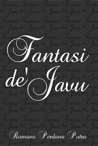 Fantasi De Javu (Self Publishing)