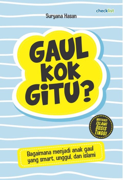 Gaul Kok Gitu ?