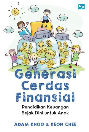 Generasi Cerdas Finansial: Pendidikan Keuangan Sejak Dini Untuk Anak