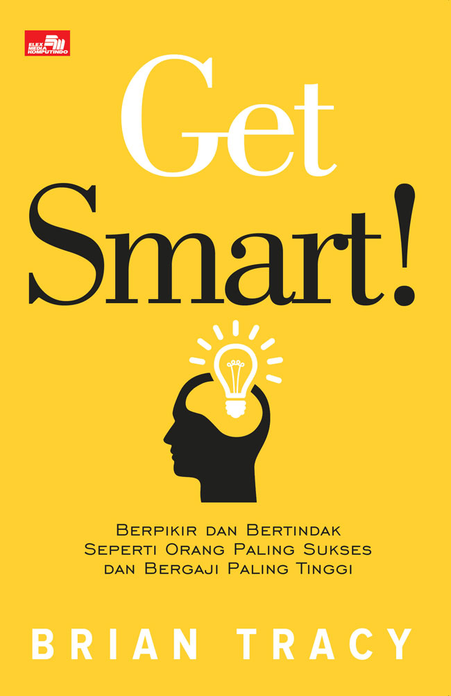 Get Smart Berpikir Dan Bertindak Seperti Orang Paling Sukses Dan