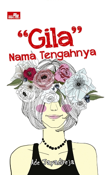 `gila` Nama Tengahnya [ade Jayadireja]