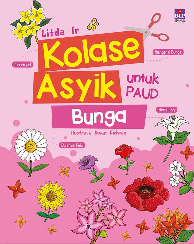 Bip - Kolase Asyik Untuk Paud : Bunga [litda Ir]