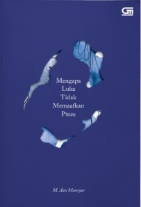 Mengapa Luka Tidak Memaafkan Pisau