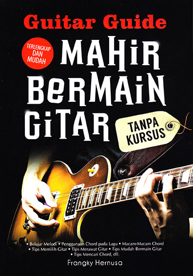 Guitar Guide Mahir Bermain Gitar Tanpa Kursus