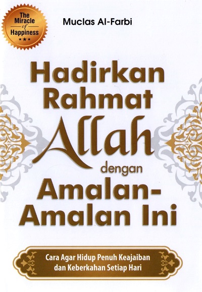 Hadirkan Rahmat Allah Dengan Amalan-Amalan Ini