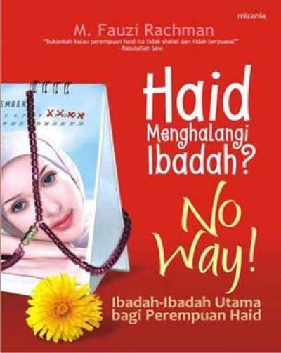 Haid Menghalangi Ibadah? No Way!