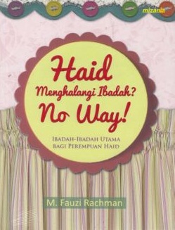 Haid Menghalangi Ibadah? No Way (Republish)