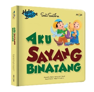 Halo Balita Sali Saliha: Aku Sayang Binatang (Boardbook)