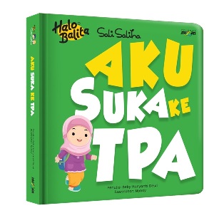Halo Balita Sali Saliha: Aku Suka Ke Tpa (Boardbook)