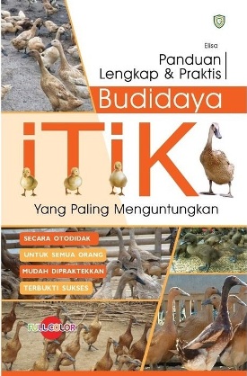 Panduan Lengkap Dan Praktis Budidaya Itik Yang Paling Menguntungkan