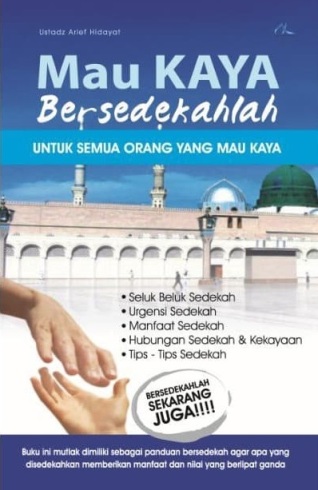 Mau Kaya Bersedekahlah - Untuk Semua Orang Yang Mau Kaya