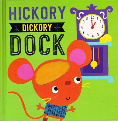 Hickory Dickory Dock (Touch And Feel Nursery Rhymes)