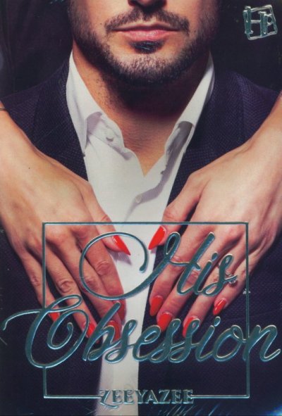 His Obsession [zeeyazee]