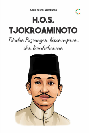 H.o.s. Tjokroaminoto: Teladan Perjuangan