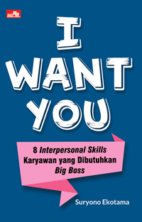 I Want You - 8 Interpersonal Skills Karyawan Yang Dibutuhkan Big Boss