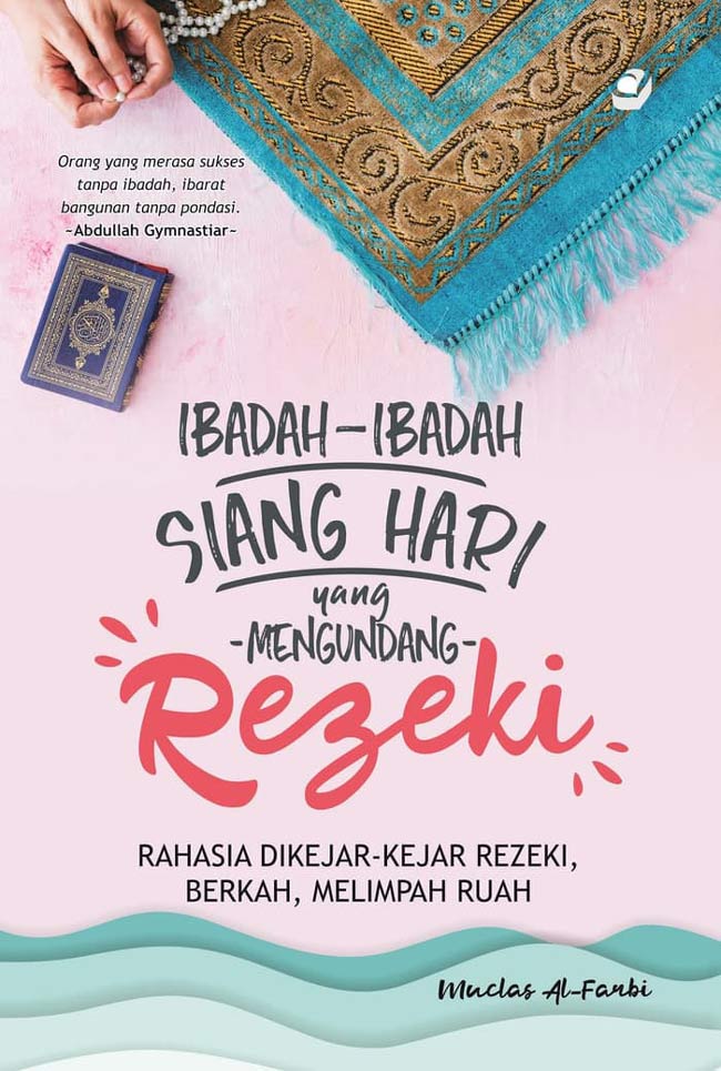 Ibadah-Ibadah Siang Hari Yang Mengundang Rezeki
