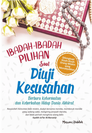 Ibadah2 Pilihan Saat Diuji Kesusahan