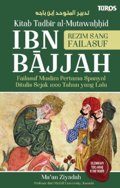Ibn Bajjah ( Kitab Tadbir Al-Murtawahhid )