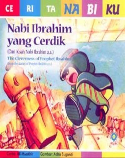 Cerita Nabiku 2 Bahasa: Nabi Ibrahim Yang Cerdik