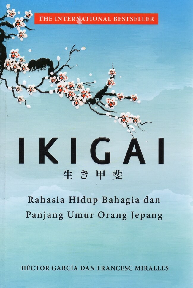 Ikigai ( Rahasia Hidup Bahagia Dan Panjang Umur Orang Jepang )