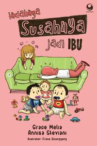 Indah Susahnya Jadi Ibu