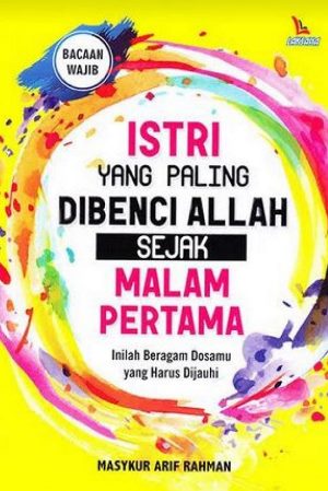 Istri Yang Paling Dibenci Allah Sejak Malam Pertama