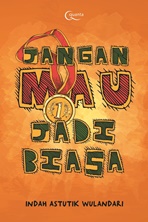 Jangan Mau Jadi Biasa