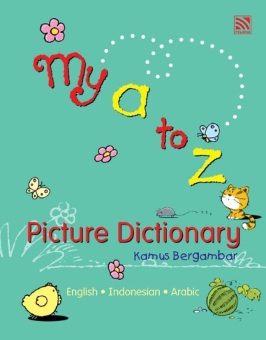 My A To Z Picture Dict [english - Indonesia - Arabic]
