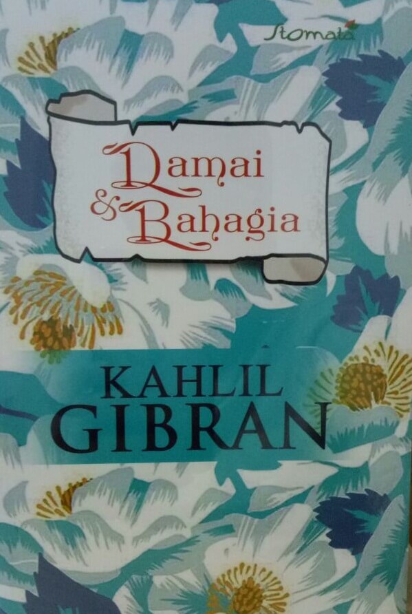 Kahlil Gibran - Damai & Bahagia