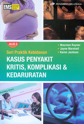 Kebinanan 2 : Kasus Penyakit Kritis , Komplikasi  Dan  Kedaruratan / Maureen Raynor