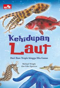Kehidupan Laut: Dari Ikan Tropis Hingga Hiu Ganas