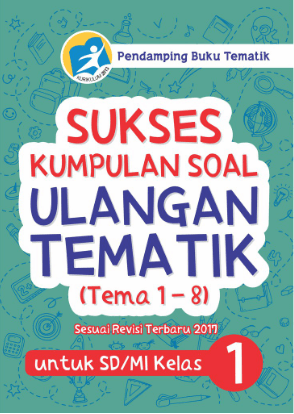 Kelas 1 Sd : Sukses Kumpulan Soal Ulangan Tematik
