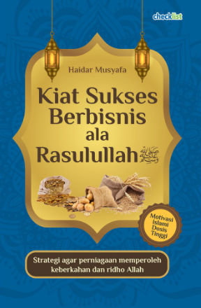 Kiat Sukses Berbisnis Ala Rasulullah Saw