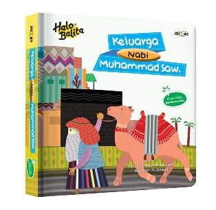 Kisah Hidup Nabi Muhammad Saw.: Keluarga Nabi Muhammad Saw. (Boardbook)