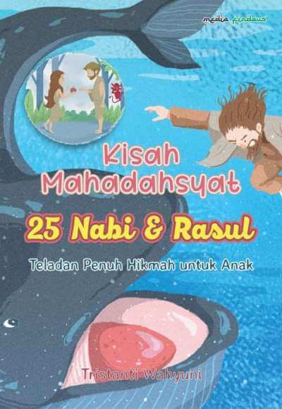 Kisah Maha Dahsyat 25 Nabi  Dan  Rosul