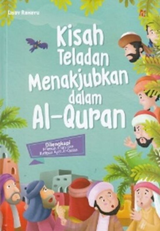 Kisah Teladan Menakjubkan Dalam Al-Quran