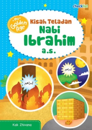 Kisah Teladan Nabi Ibrahim A.s: My Golden Age