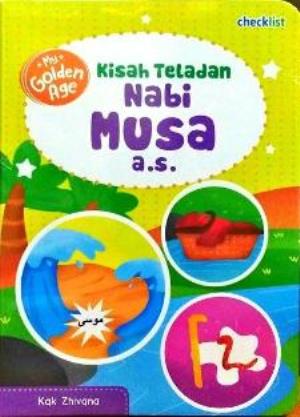 Kisah Teladan Nabi Musa A.s: My Golden Age