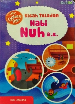 Kisah Teladan Nabi Nuh A.s: My Golden Age