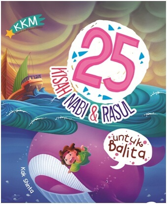 Kkm: Kisah 25 Nabi Dan Rasul Untuk Balita