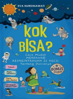 Kok Bisa? Cara Mudah Menjawab Keingintahuan Si Kecil Ten