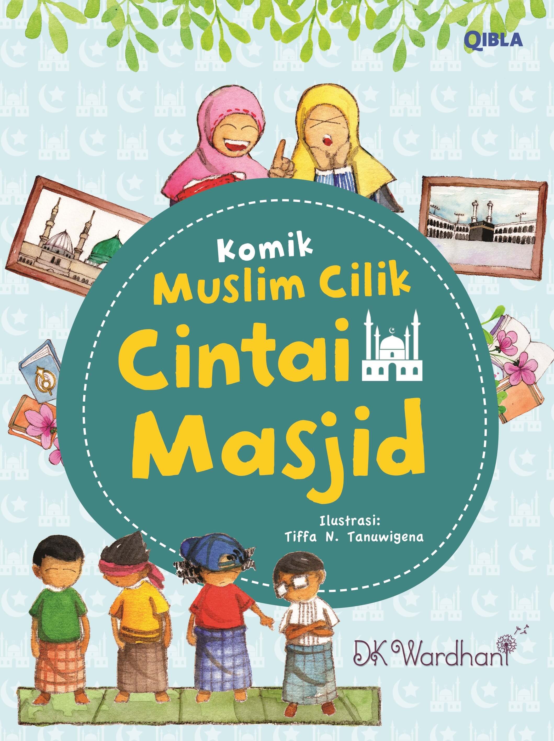 Komik Muslim Cilik : Cintai Masjid [dk Wardhani]