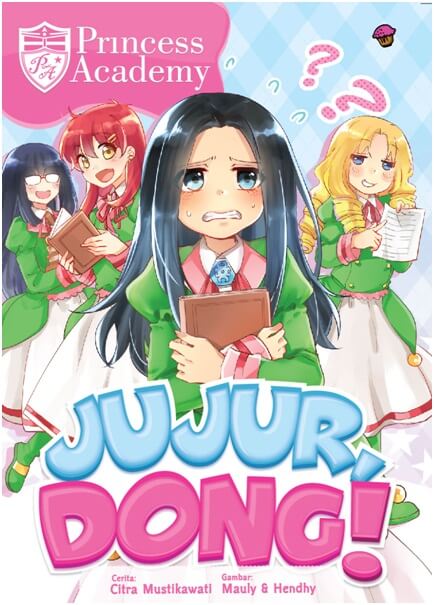 Komik Princess Academy: Jujur, Dong!