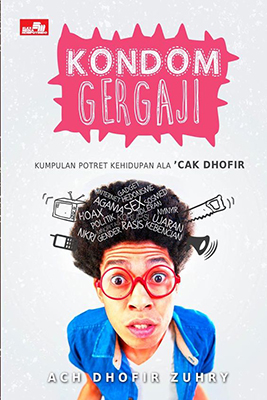 Kondom Gergaji - Kumpulan Potret Kehidupan Ala Cak Dhofir