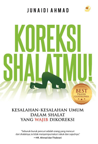 Koreksi Shalatmu! Kesalahan2 Umum Salat Yg Wajib Dikoreksi