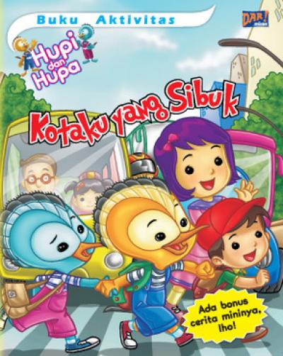 Seri Hupa Dan Hupi: Kotaku Yang Sibuk