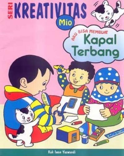 Seri Kreativitas Mio: Aku Bisa Membuat Kapal Terbang