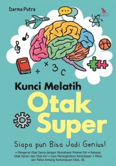 Kunci Melatih Otak Super [darma Putra]