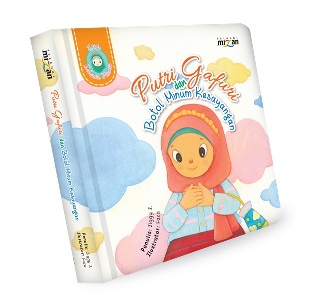 Little Islamic Princess: Putri Gafuri Dan Botol Minum Kesayangan (Boardbook)
