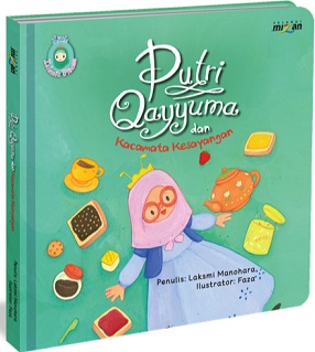 Little Islamic Princess: Putri Qayyuma Dan Kacamata Kesayangan